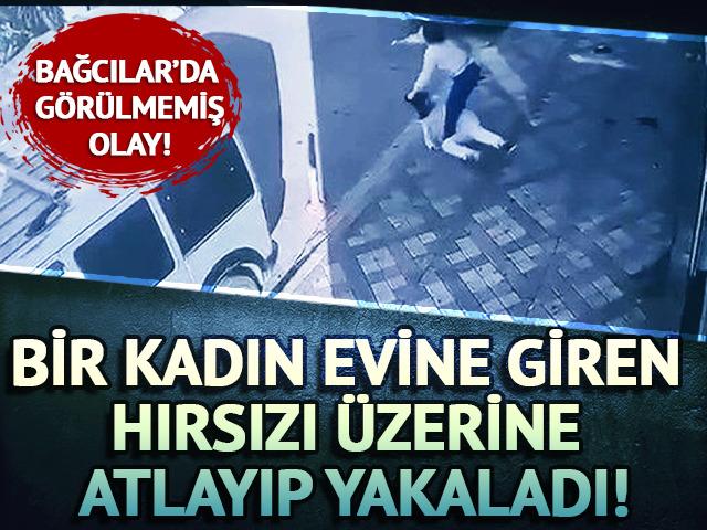 Bağcılar'da şaşırtan olay! Bir kadın evine giren hırsızı üzerine atlayıp yakaladı