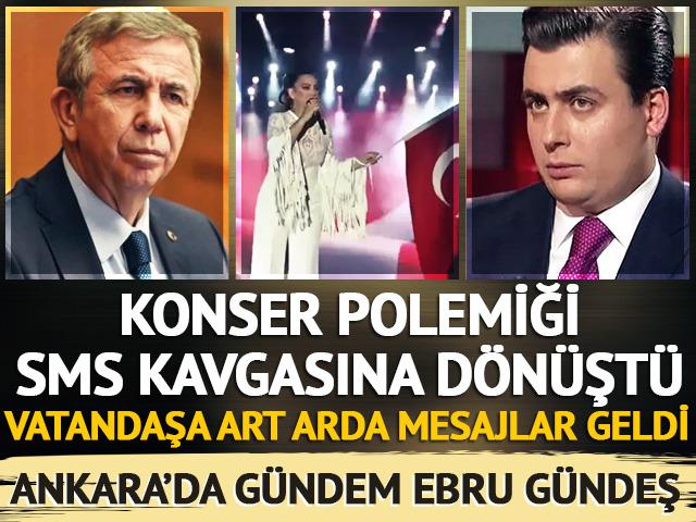 Ankara'da gündem Ebru Gündeş! Konser polemiği SMS düellosuna dönüştü