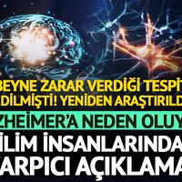 Beyne zarar verdiği tespit edilmişti! Yeniden araştırıldı: Alzheimer'a neden oluyor!