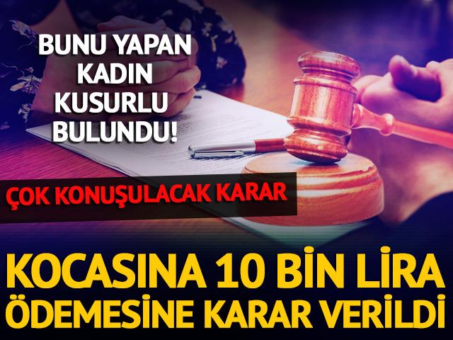 Bunu yapan kadın kusurlu bulundu, eşine 10 bin lira tazminat ödemesine karar verildi: Karşı hamle geldi