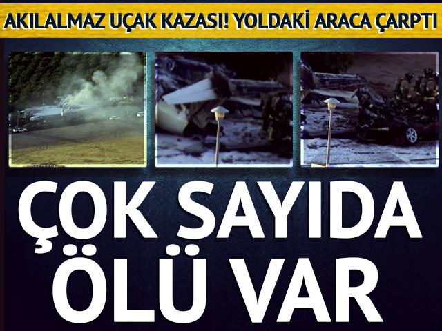 Akılalmaz uçak kazası! Arabayla çarpıştı: Çok sayıda ölü var