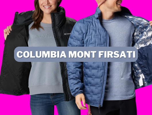 Ömürlük yatırım! Columbia montlarda 5000 TL'ye varan indirim