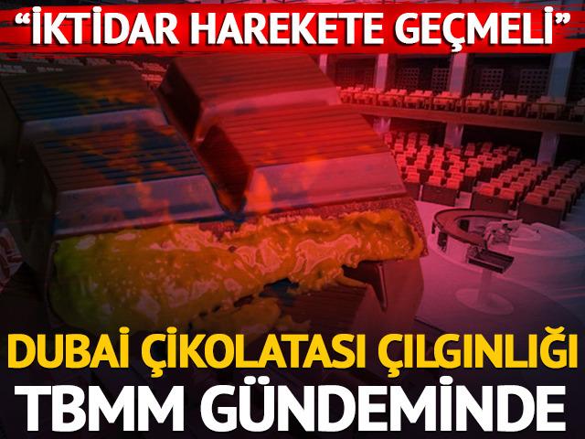 Dubai çikolatası TBMM gündeminde