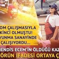 Mühendis Ecem'in öldüğü kazada TIR şoförünün ifadesi ortaya çıktı