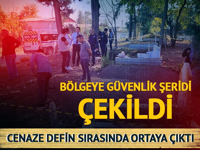 Cenaze defini sırasında bulundu! Bölgeye güvenlik şeridi çekildi