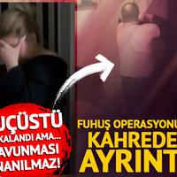 Fuhuş operasyonunda kahreden ayrıntı!