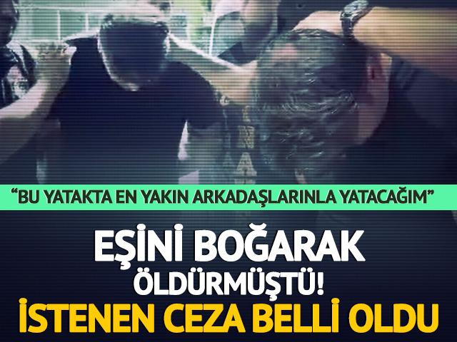 Manisa'da eşini boğarak öldürmüştü! İstenen ceza belli oldu: 