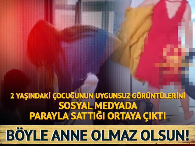 Böyle anne olmaz olsun! 2 yaşındaki oğlunun uygunsuz görüntülerini sosyal medyada sattığı ortaya çıktı