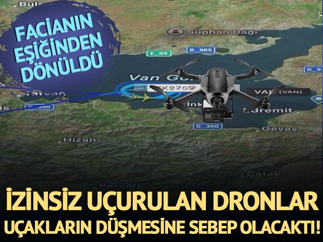 Uçaklara dronlu müdahale...