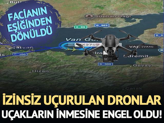 Uçaklara dronlu müdahale...