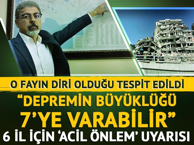 O fay diriymiş! 6 il için 'acil önlem' uyarısı: "Depremin büyüklüğü 7'ye varabilir"