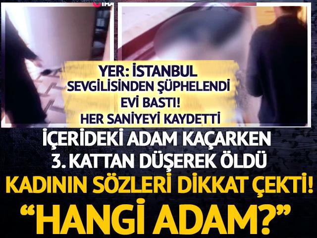 Her saniyesini kaydetti! "Nerede o adam?" diyerek sevgilisinin evini bastı! Kaçmak isterken 3. kattan düşerek öldü