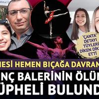 Genç balerinin ölümü şüpheli bulundu! Korkunç detay