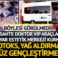 Böylesi görülmedi! Sahte doktor VIP araçla kaçak ve seyyar estetik merkezi kurmuş! Botoks, yağ aldırma, yüz gençleştirme...