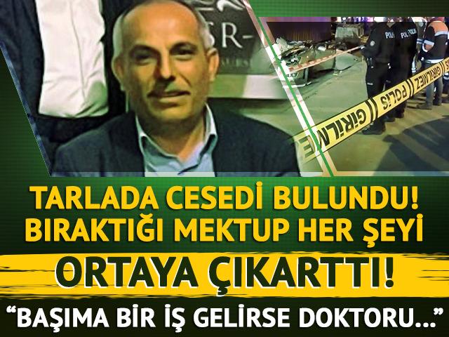 Tarlada cesedi bulundu! Bıraktığı mektup her şeyi ortaya çıkarttı: Tetikçilerle pazarlığa şahit olmuş