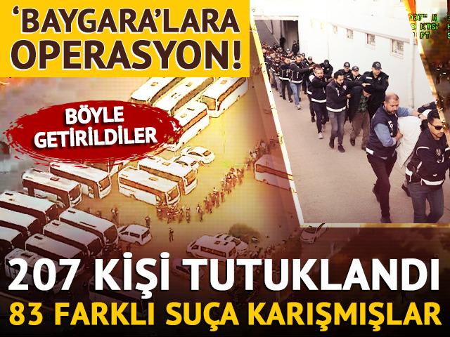 Baygara organize suç örgütüne operasyon: 207 kişi tutuklandı... Suçları saymakla bitmiyor: Kasten öldürme, yaralama, uyuşturucu ve silah ticareti...