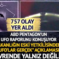 ABD, Pentagon'un 'UFO' raporunu konuşuyor! 757 olay yer aldı! Eski  yetkiliden "UFO'lar gerçek" çıkışı