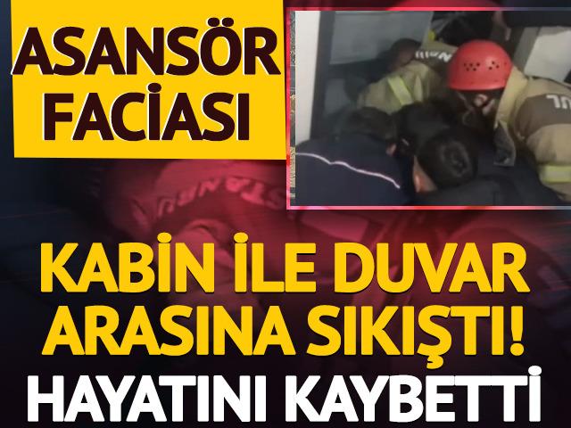 Asansör faciası! Kabin ile duvar arasında sıkıştı, hayatını kaybetti