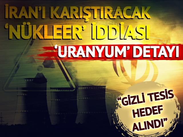 İran'ı karıştıracak 'nükleer' iddiası