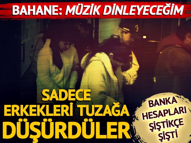 Sadece erkekleri tuzağa düşürdüler