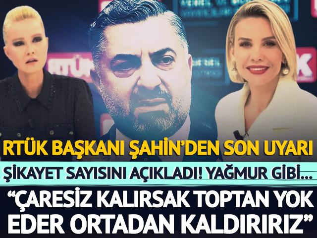 RTÜK Başkanı Ebubekir Şahin'den gündüz kuşağı programlarına son uyarı: Çaresiz kalırsak toptan yok ederiz