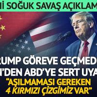 Trump başa geçmeden Çin'den uyarı! Yeni soğuk savaş açıklaması, aşılmaması gereken dört kırmızı çizgi vurgusu