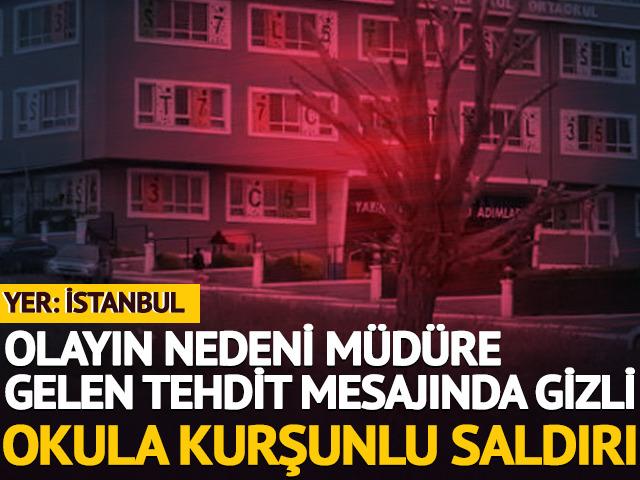 İstanbul'da özel okul kurşunlandı! 