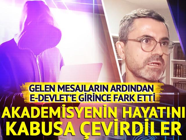 Akademisyenin hayatını kabusa çevirdiler!