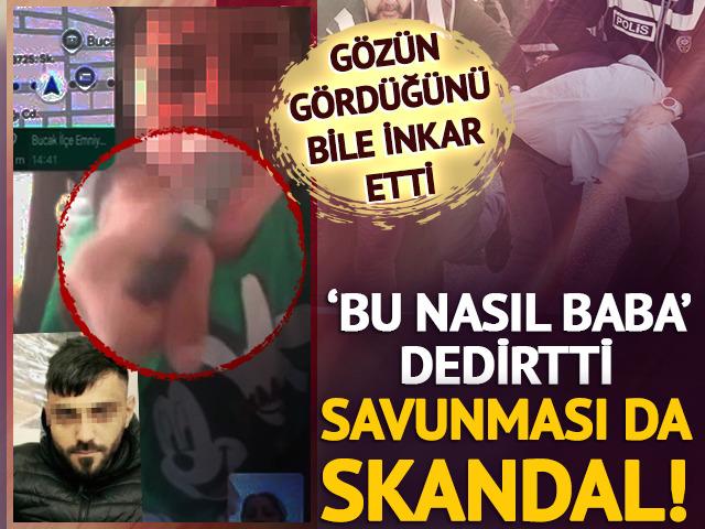 'Bu nasıl baba' dedirten caninin savunması da skandal