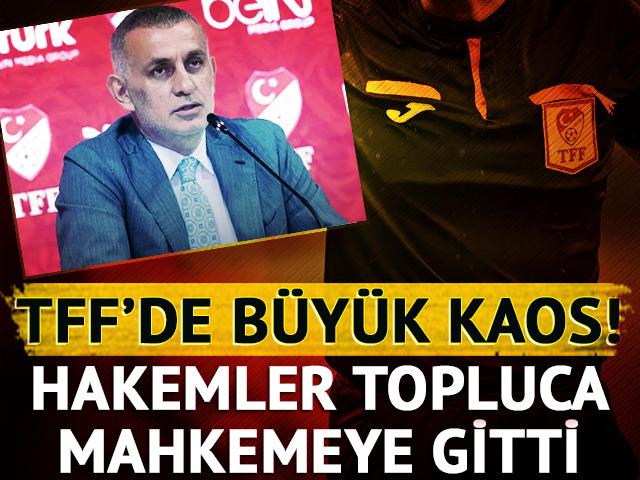 TFF'de büyük kaos! Hakemler mahkemeye başvurdu