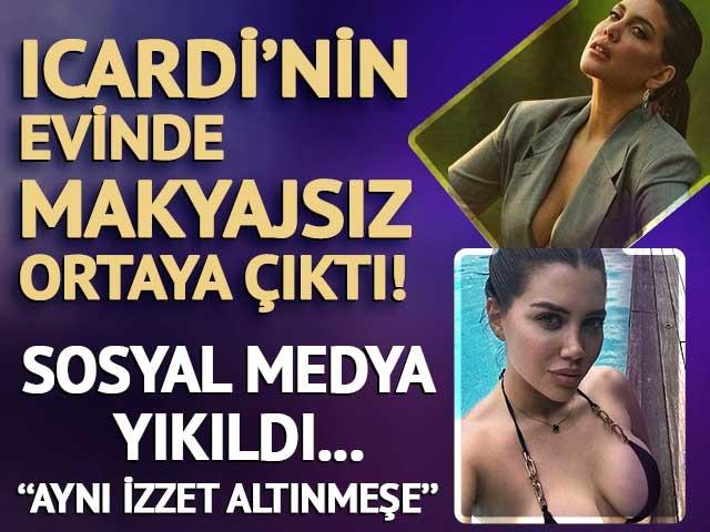 Icardi evine gelen Wanda Nara'yı paylaştı! Makyajsız hali dillere düştü! Görenler 'Aynı İzzet Altınmeşe' dedi