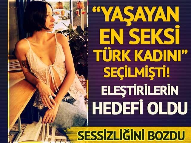 Yaşayan en seksi Türk kadını seçilince çok eleştirildi! Sessizliğini bozdu