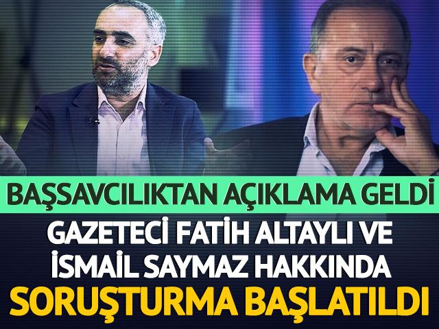  Fatih Altaylı ve İsmail Saymaz hakkında soruşturma başlatıldı