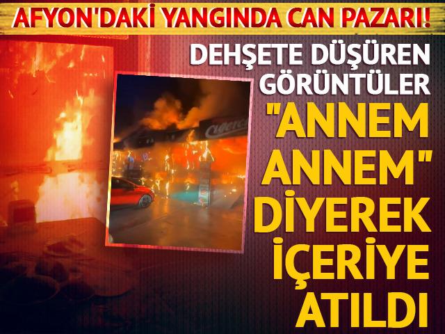 Afyon'daki yangında can pazarı! Dehşete düşüren görüntüler: "Annem annem" diyerek içeri atıldı