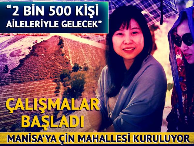 Çalışmalar başladı! Manisa'ya Çin mahallesi kuruluyor:  "2 bin 500 Çinli aileleriyle gelecek"