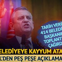 Özel'den peş peşe açıklamalar: 414 belediye başkanı CHP Genel Merkezi'nde toplanıyor