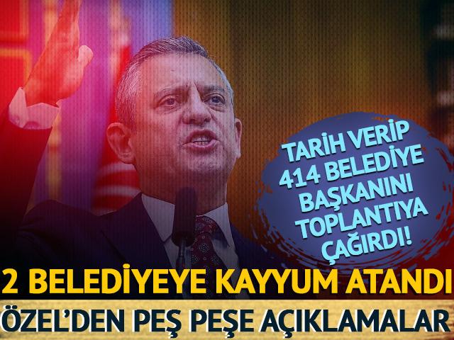 Özel'den peş peşe açıklamalar: 414 belediye başkanı CHP Genel Merkezi'nde toplanıyor