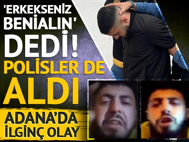 'Erkekseniz beni alın' deyip küfürler yağdırdı! Polisler de böyle tutukladı