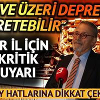 Naci Görür'den o il için 7 ve üzeri deprem uyarısı! 'Ne zaman üretir, bilmiyoruz'