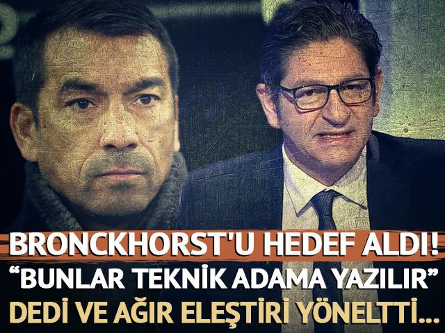 Van Bronckhorst'u hedef aldı! "Bunlar teknik adama yazılır" dedi ve ağır eleştiri yöneltti...