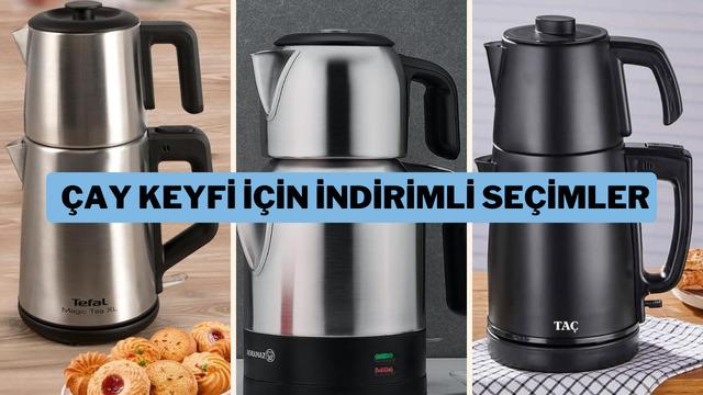 Çay tiryakileri buraya! İndirimdeyken kaçırmamanız gereken çay makineleri
