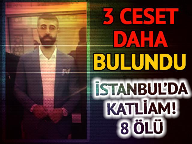 İstanbul'da katliam! Kayıp cesetler de bulundu, bilanço çok ağır: 8 ölü, 2 yaralı