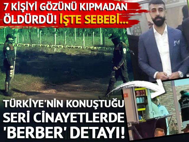 İstanbul'daki seri cinayetlerin sebebi ortaya çıktı! Berber detayı