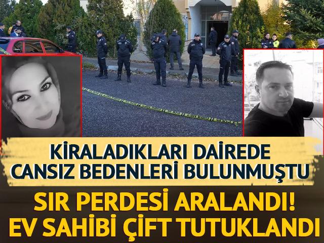 Kiraladıkları dairede cansız bedenleri bulunmuştu! Korkunç cinayette sır perdesi aralandı