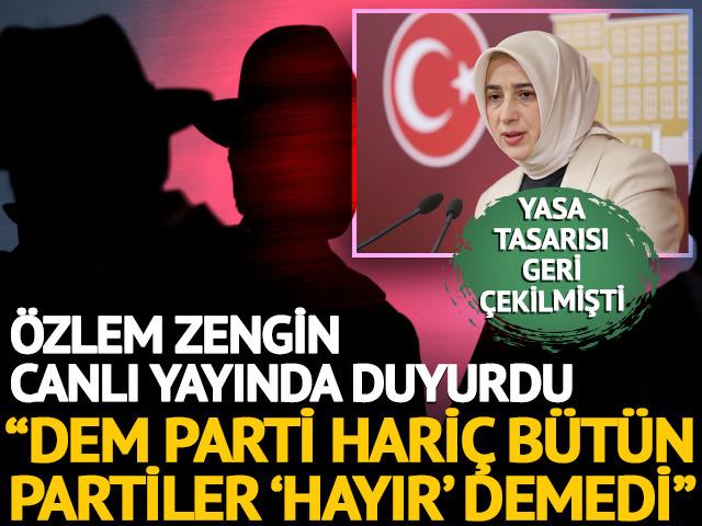 Yasa tasarısı geri çekilmişti! Canlı yayında duyurdu! "DEM hariç tüm partiler 'hayır' demedi"