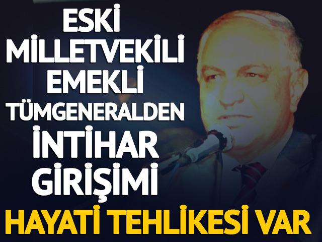 Eski Milletvekili Emekli Tümgeneral Kamil Erdal Sipahi intihara teşebbüs etti! Hayati tehlikesi var