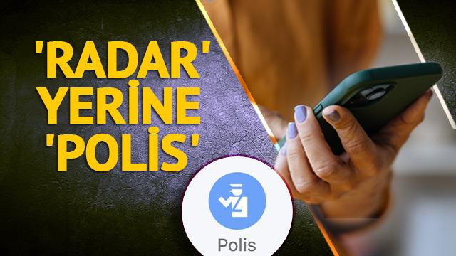 'Radar' yerine 'polis': Google Maps'in (Google Haritalar) tartışmalara yol açan özelliğinde dikkat çeken değişiklik! Soru işaretlerini de beraberinde getirdi