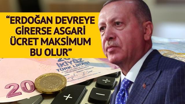 'Asgari ücrette bu rakamın üstü sürpriz olur' Cumhurbaşkanı Erdoğan'ın devreye girdiği senaryoda olacak maksimum rakamı verdi