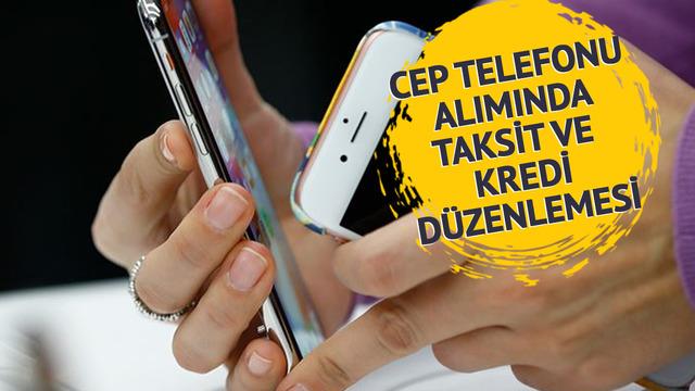 BDDK detayları paylaştı! Cep telefonu alımlarında taksit ve kredi düzenlemesi: 20.000 TL ve üzeri...