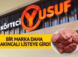 Köfteci Yusuf'un ardından bir köfte markası daha listeye girdi! Bakanlık içinden çıkanı ifşaladı